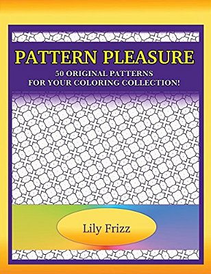 Pattern Pleasure: 50 Original Patterns For Your Coloring Collection-..