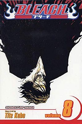 Bleach, Vol. 8: The Blade And Me-..