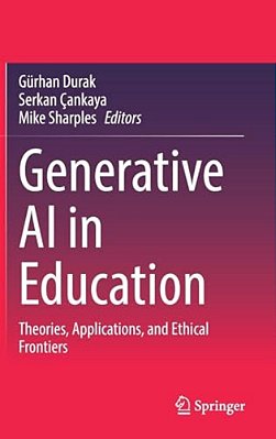 Generative Ai In Education: Theories, Applications, And Ethical Frontiers-..