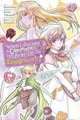 When I Became A Commoner, They Broke Off Our Engagement!, Vol. 2: Volume 2-..