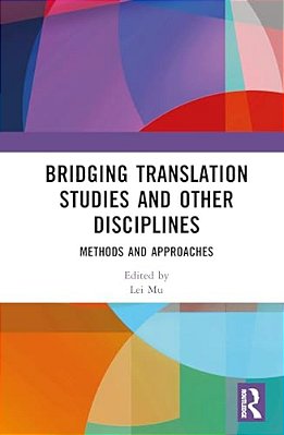 Bridging Translation Studies And Other Disciplines: Methods And Approaches-..