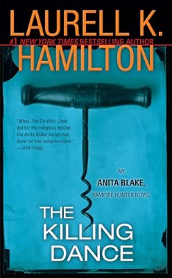 The Killing Dance: An Anita Blake, Vampire Hunter Novel-..