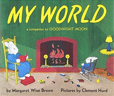My World: A Companion To Goodnight Moon-..