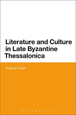 Literature And Culture In Late Byzantine Thessalonica-..