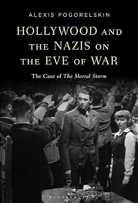 Hollywood And The Nazis On The Eve Of War: The Case Of The Mortal Storm-..
