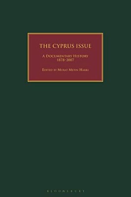 The Cyprus Issue: A Documentary History, 1878-2007-..
