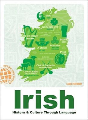 Irish: History & Culture Through Language-..