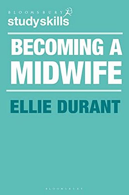 Becoming A Midwife: A Student Guide-..