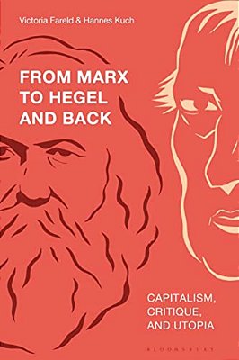 From Marx To Hegel And Back: Capitalism, Critique, And Utopia-..