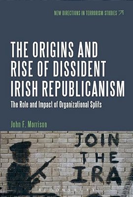 The Origins And Rise Of Dissident Irish Republicanism-..