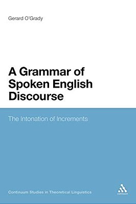 A Grammar Of Spoken English Discourse: The Intonation Of Increments-..