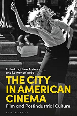 The City In American Cinema: Film And Postindustrial Culture-..