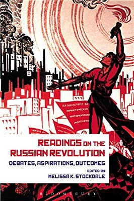Readings On The Russian Revolution: Debates, Aspirations, Outcomes-..