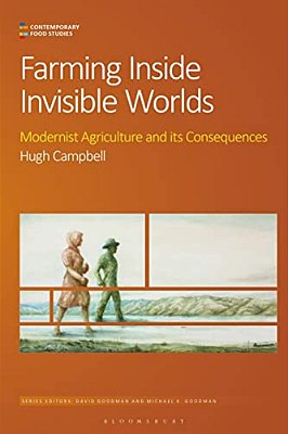 Farming Inside Invisible Worlds: Modernist Agriculture And Its Consequences-..