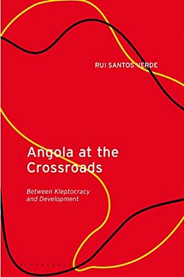Angola At The Crossroads: Between Kleptocracy And Development-..