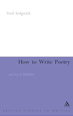 How To Write Poetry: And Get It Published-..