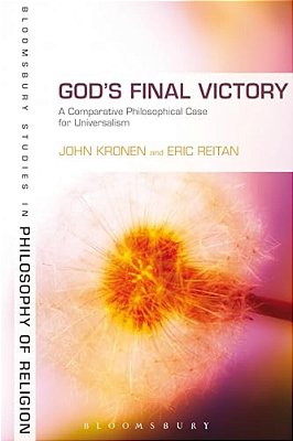 God's Final Victory: A Comparative Philosophical Case For Universalism-..