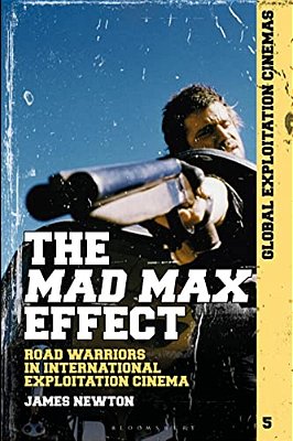 The Mad Max Effect: Road Warriors In International Exploitation Cinema-..