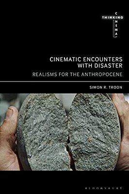 Cinematic Encounters With Disaster: Realisms For The Anthropocene-..
