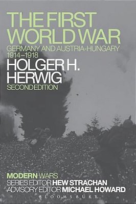 The First World War: Germany And Austria-Hungary 1914-1918-..