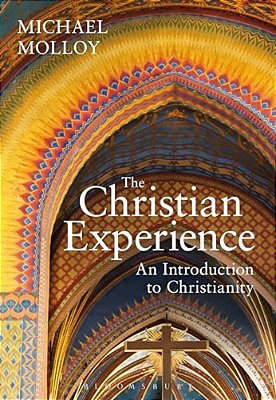 The Christian Experience: An Introduction To Christianity-..