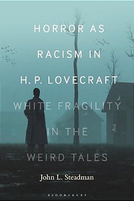 Horror As Racism In H. P. Lovecraft: White Fragility In The Weird Tales-..