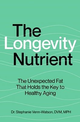 The Longevity Nutrient: The Unexpected Fat That Holds The Key To Healthy Aging-..
