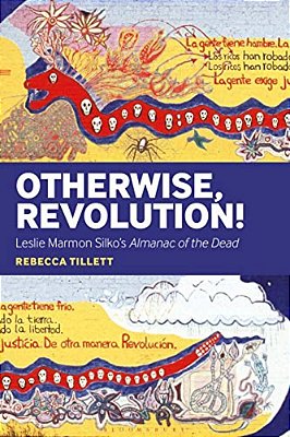 Otherwise, Revolution!: Leslie Marmon Silko's Almanac Of The Dead-..