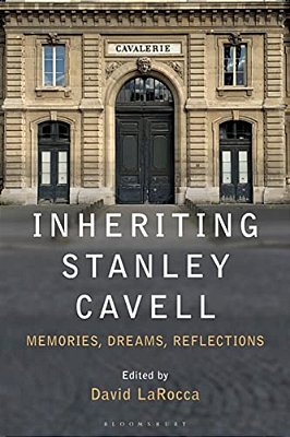 Inheriting Stanley Cavell: Memories, Dreams And Reflections-..