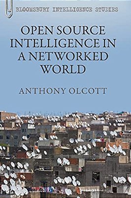 Open Source Intelligence In A Networked World-..