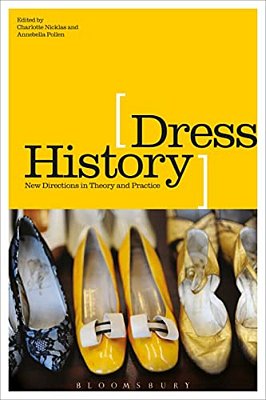 Dress History: New Directions In Theory And Practice-..