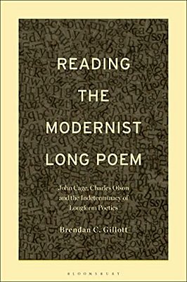Reading The Modernist Long Poem: John Cage, Charles Olson And The Indeterminacy Of Longform Poetics-..