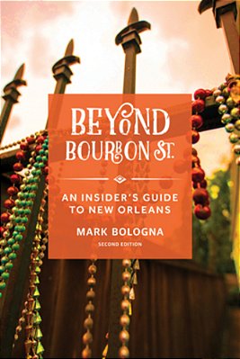 Beyond Bourbon St.: An Insider's Guide To New Orleans-..