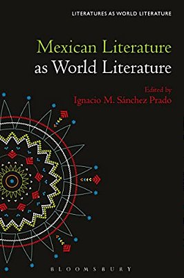 Mexican Literature As World Literature-..