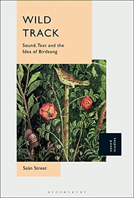 Wild Track: Sound, Text And The Idea Of Birdsong-..