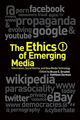 The Ethics Of Emerging Media-..