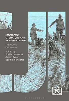 Holocaust Literature And Representation: Their Lives, Our Words-..