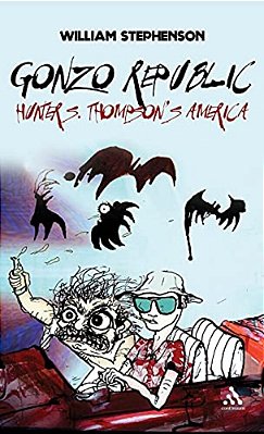 Gonzo Republic: Hunter S. Thompson's America-..