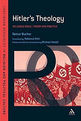 Hitler's Theology: A Study In Political Religion-..