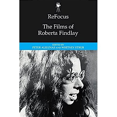 Refocus: The Films Of Roberta Findlay-..