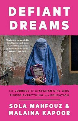 Defiant Dreams: The Journey Of An Afghan Girl Who Risked Everything For Education-..