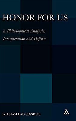 Honor For US: A Philosophical Analysis, Interpretation And Defense-..