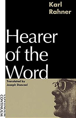 Hearer Of The Word: Laying The Foundation For A Philosophy Of Religion-..