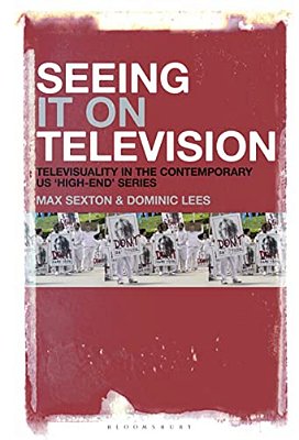 Seeing It On Television: Televisuality In The Contemporary US 'High-End' Series-..