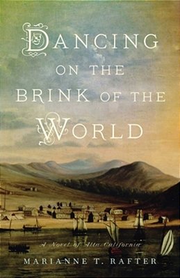Dancing On The Brink Of The World: A Novel Of Alta California-..