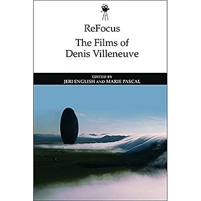 Refocus: The Films Of Denis Villeneuve-..