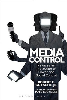 Media Control: News As An Institution Of Power And Social Control-..