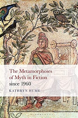 The Metamorphoses Of Myth In Fiction Since 1960-..