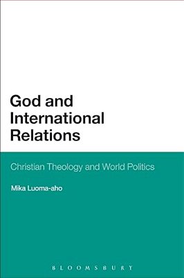 God And International Relations: Christian Theology And World Politics-..