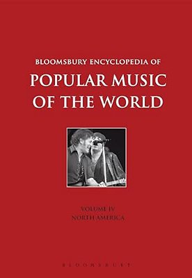 Bloomsbury Encyclopedia Of Popular Music Of The World, Volume 4-..